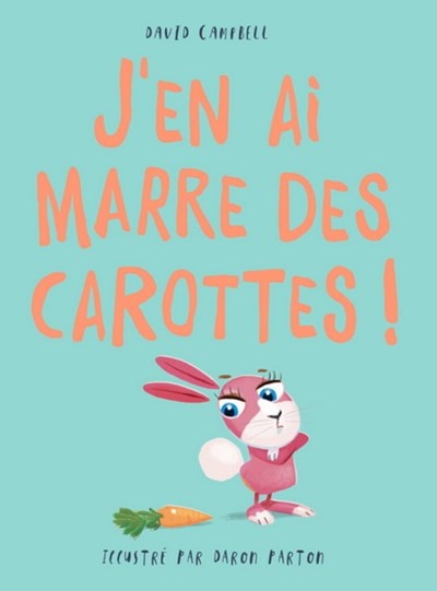 J’en ai marre des carottes!