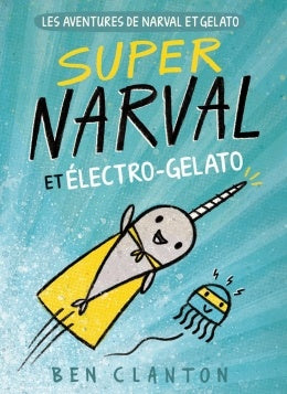 Super Narval et Électro-Gelato