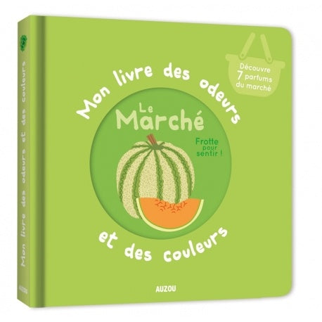 Mon livre des couleurs et des odeurs - Le marché