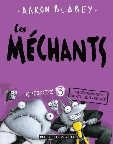 Les Méchants Épisode 3 - La vengeance du cochon dingue