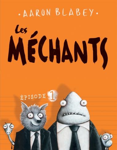 Les Méchants Épisode 1