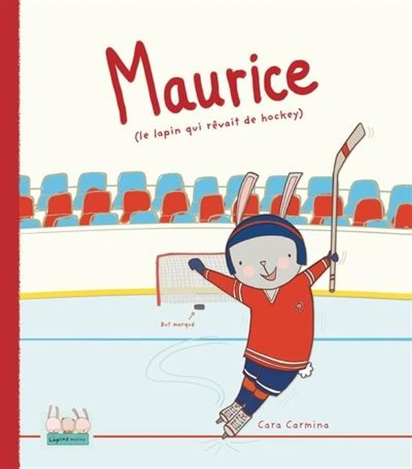 Maurice (le lapin qui rêvait de hockey)