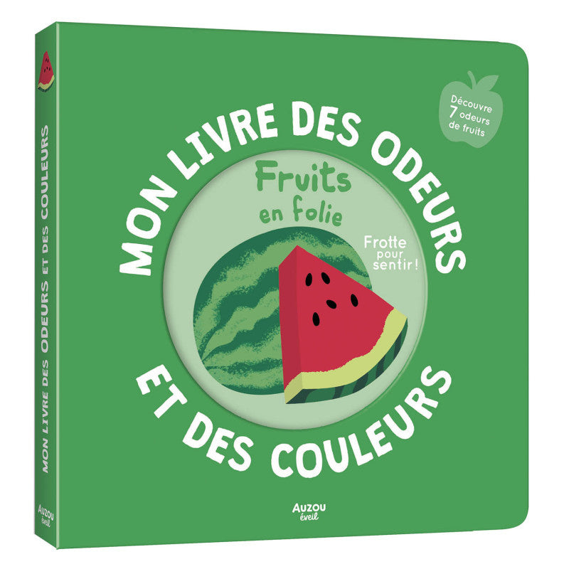 Mon livre des odeurs Fruits en folie