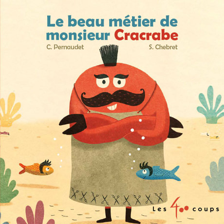 Le beau métier de monsieur Cracrabe